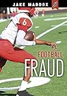 Football Fraud by Jake Maddox Football Fraud by Jake Maddox
