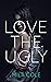 Love the Ugly