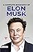 A Complete Biography of Elon Musk: Visionary Entrepreneur and Innovator by Abhishek Kumar