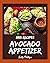 333 Avocado Appetizer Recipes: The Best Avocado Appetizer Cookbook that Delights Your Taste Buds