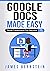Google Docs Made Easy: Onli...