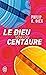 Le dieu venu du centaure