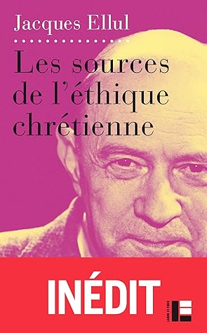 Les sources de l'éthique chrétienne : Le Vouloir et le Faire, parties IV et V