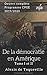De la démocratie en Amérique - Tome I et II: [Oeuvre complète] (French Edition)