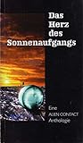 Das Herz des Sonnenaufgangs. Eine ALIEN CONTACT-Anthologie