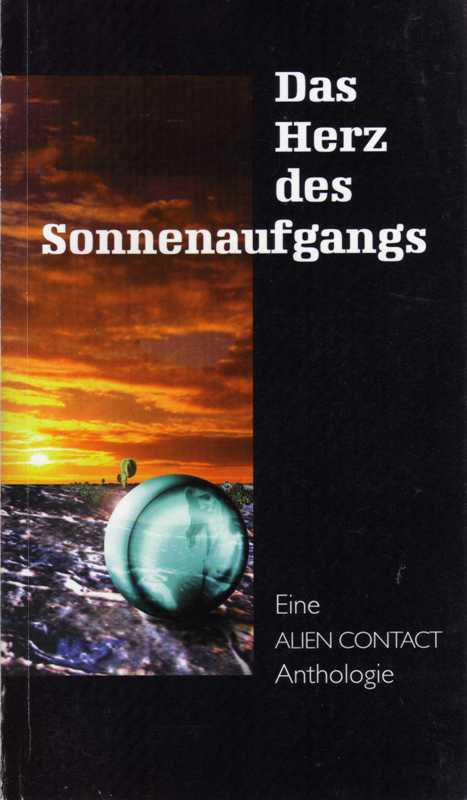 Das Herz des Sonnenaufgangs. Eine ALIEN CONTACT-Anthologie
