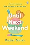 Until Next Weekend by Rachel  Marks
