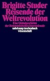 Reisende der Weltrevolution - Eine Globalgeschichte der Kommunistischen Internationale