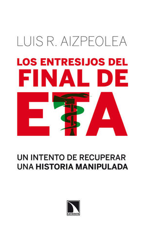 Los entresijos del final de ETA: Un intento de recuperar una historia manipulada