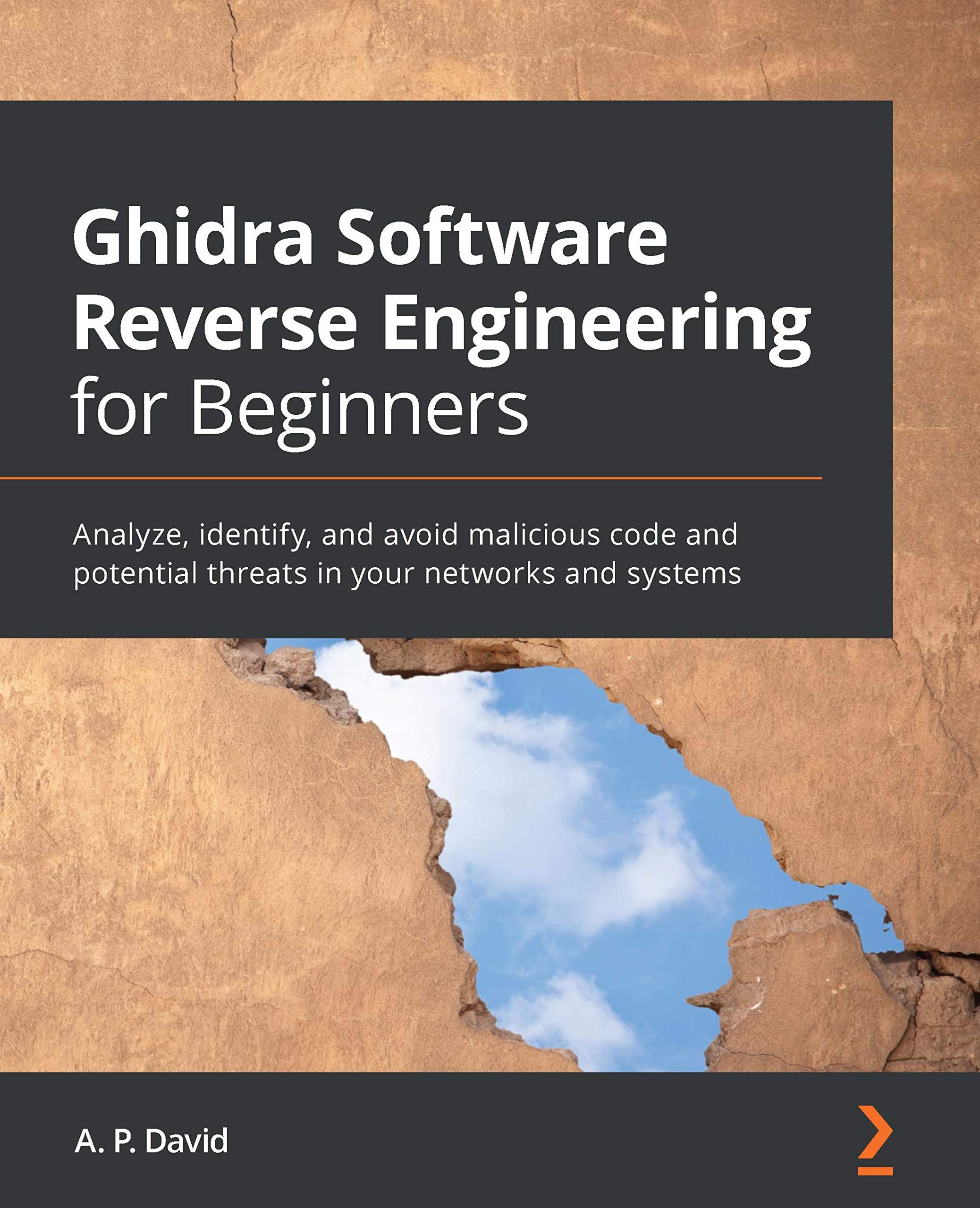 Ghidra Software Reverse Engineering for Beginners: Analyze, identify, and avoid malicious code and potential threats in your networks and systems (Kindle Edition)