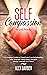 Self Compassion Workbook: A...