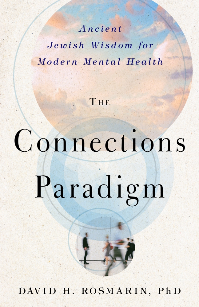 The Connections Paradigm: Ancient Jewish Wisdom for Modern Mental Health (Spirituality and Mental Health)