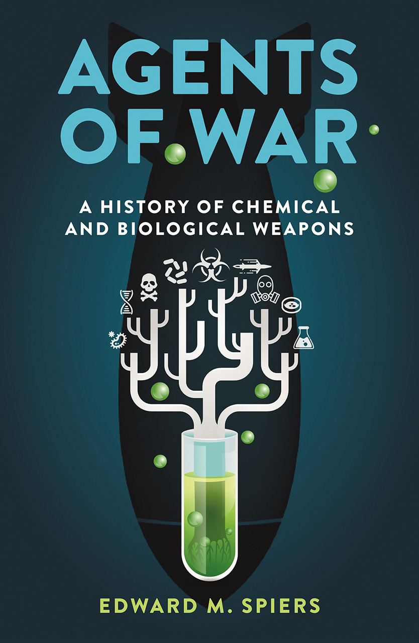 Agents of War: A History of Chemical and Biological Weapons (Paperback)