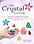 My Crystal Guide: Learn how...
