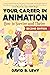 Your Career in Animation (2nd Edition): How to Survive and Thrive