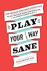 Play Your Way Sane by Clay Drinko Play Your Way Sane by Clay Drinko