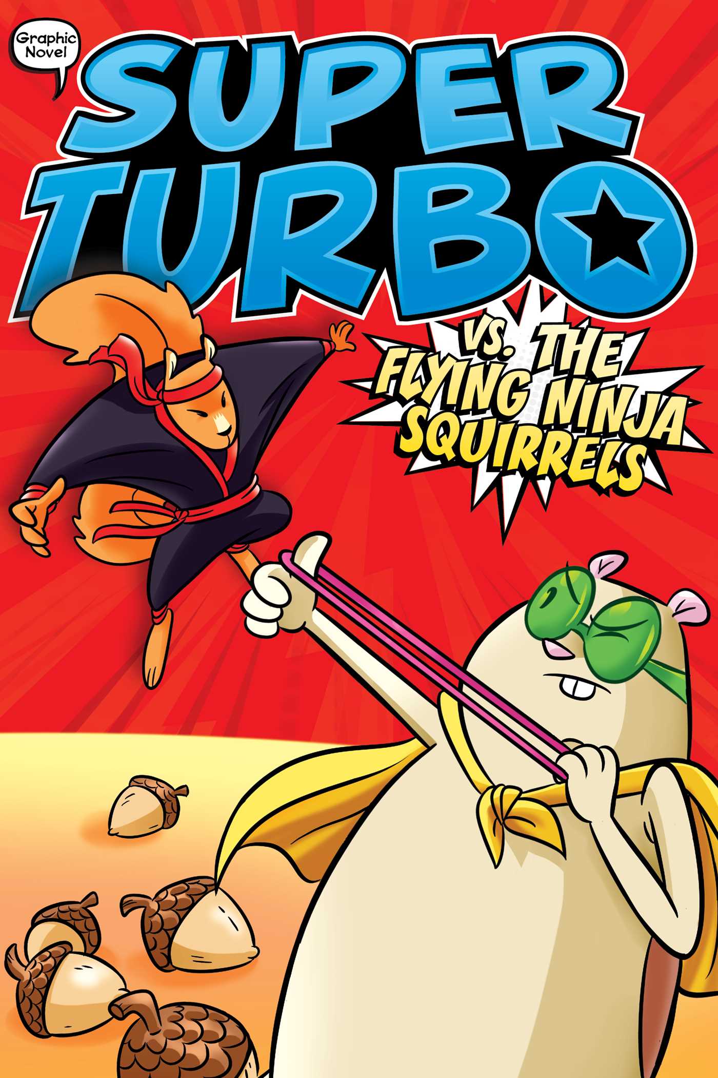Super Turbo vs. the Flying Ninja Squirrels (2) (Super Turbo: The Graphic Novel)