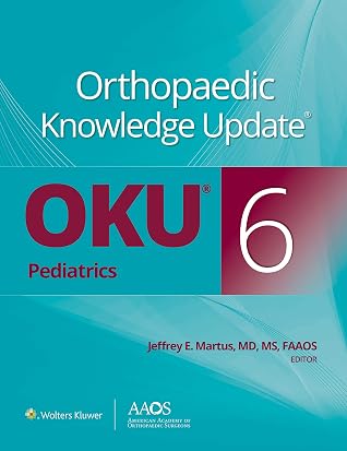 Orthopaedic Knowledge Update® Pediatrics 6 (AAOS - American Academy of Orthopaedic Surgeons)