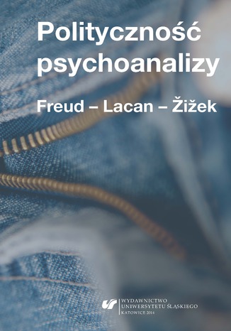 Polityczność psychoanalizy. Freud - Lacan - Źiźek