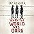 When The World Was Ours by Liz Kessler