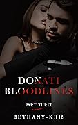 Donati Bloodlines: Part Three