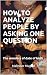 HOW TO ANALYZE PEOPLE BY ASKING ONE QUESTION by M.R. Rose