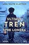 Ultimul tren spre...