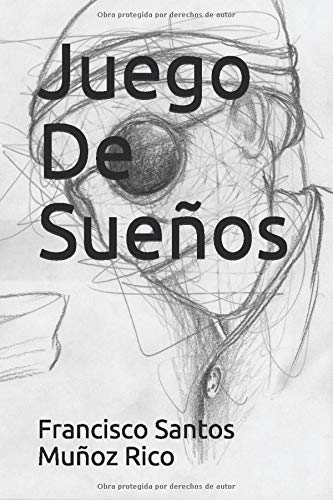 Portada de Juego De Sueños, de Francisco Santos Muñoz Rico