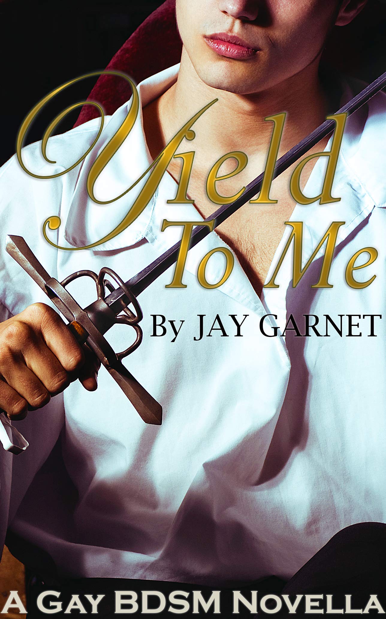 Yield To Me: A Gay BDSM Novella (Kindle Edition)