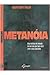 Metanóia - Uma História de Tomada de Decisão que Fará Você Re... by Roberto Adami Tranjan