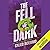 The Fell of Dark by Caleb Roehrig The Fell of Dark by Caleb Roehrig
