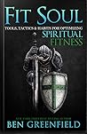 Fit Soul: Tools, Tactics & Habits for Optimizing Spiritual Fitness