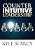 Counter Intuitive Leadership by Kyle Searcy