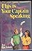 This Is Your Captain Speaking by Ivy Ruckman