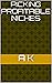 PICKING PROFITABLE NICHES