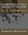 Embedded Device Security Course: Pwn Linux Operating System Devices Embedded Device Security Course: Pwn Linux Operating System Devices
