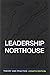 BUNDLE: Northouse: Leadership 8e + Northouse: Leadership Supplement Contingency Theory: Northouse8e + Northouse: Contingency