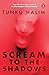 Scream to the Shadows