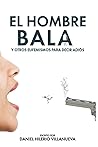 El hombre bala y otros eufemismos para decir adiós by Daniel Hilerio Villanueva