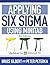 Applying Six Sigma Using Mi...
