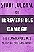 Study Journal for Irreversible Damage by C.P. Bkz
