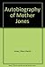 Autobiography of Mother Jones