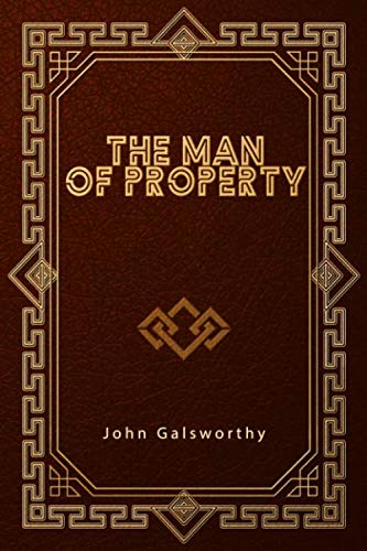 The Man of Property: The Forsyte Saga Book 1