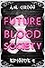 Futureblood Society: Episode 9
