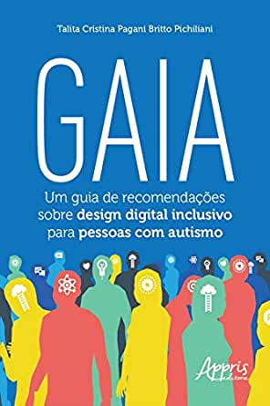 GAIA: Um Guia De Recomendações Sobre Design Digital Inclusivo Para Pessoas com Autismo