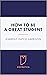 How to Be a Great Student