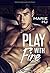 Play With Fire by Marie H.J.