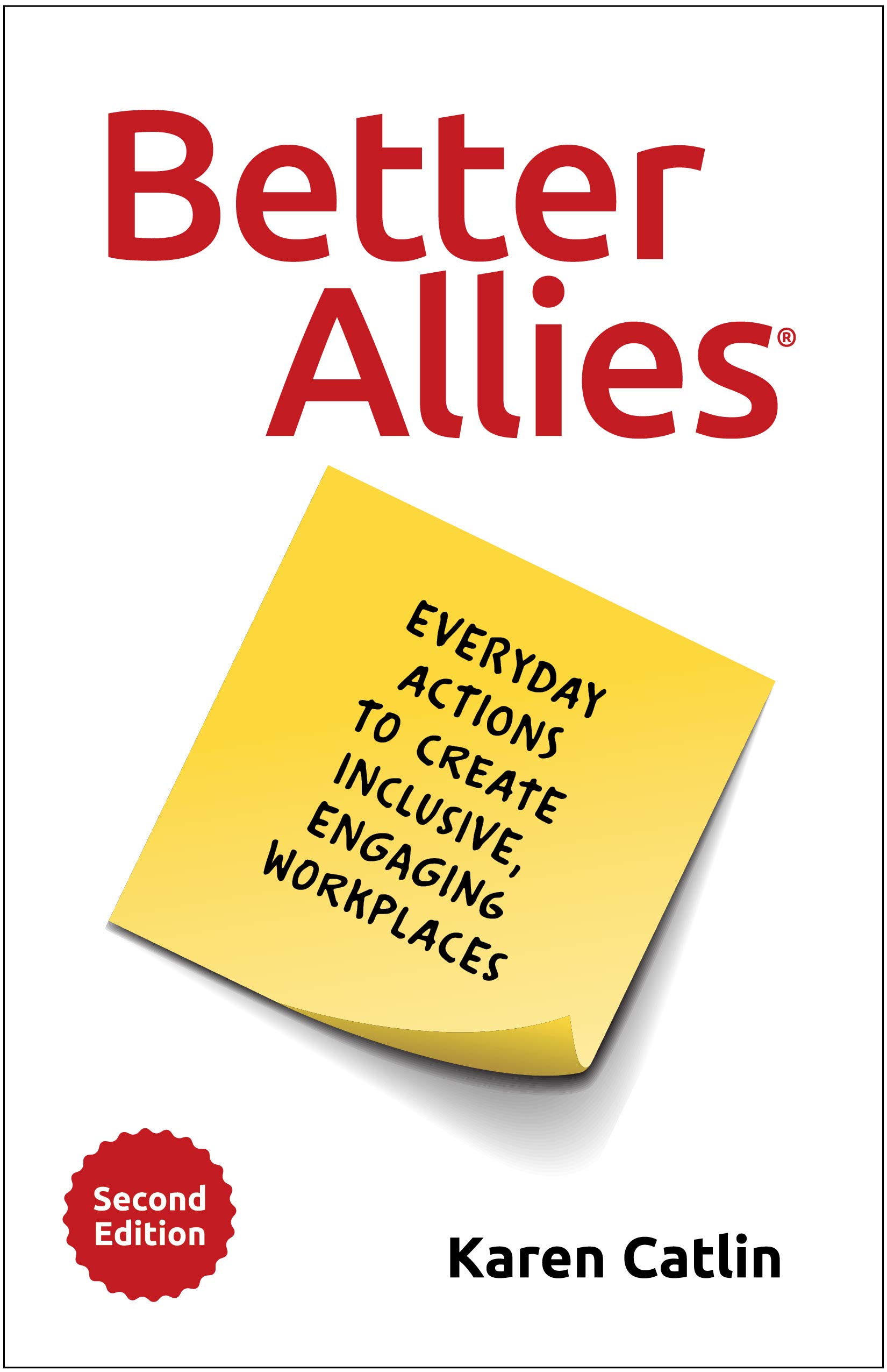 Better Allies: Everyday Actions to Create Inclusive, Engaging Workplaces (Kindle Edition)