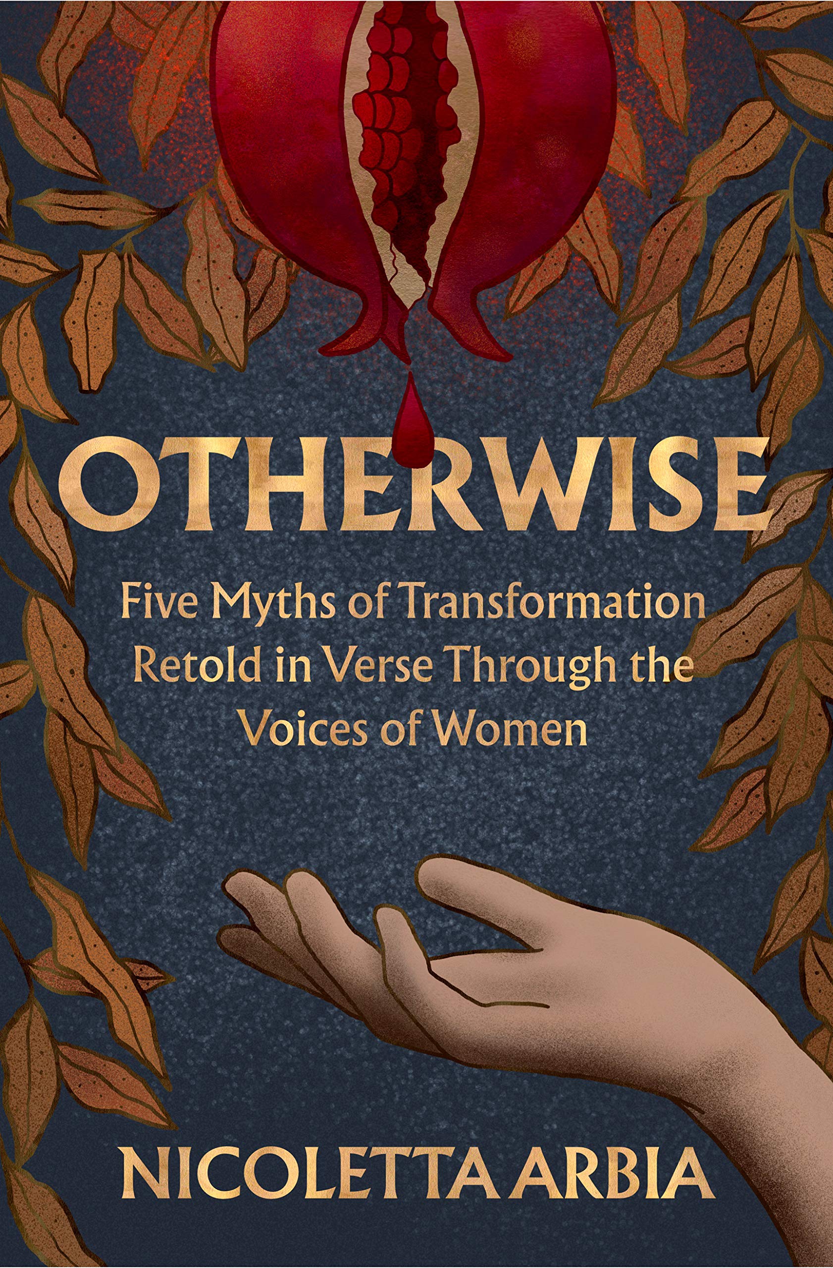 Otherwise: Five Myths of Transformation Told in Verse Through the Voices of Women (Kindle Edition)