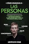 Cómo Analizar A Las Personas: La Guía Definitiva Para Aprender A Leer Con Velocidad A Las Personas, Analizar El Lenguaje Corporal Y Convertirse En Un Detector ... (Psicología Oscura nº 1) (Spanish Edition)